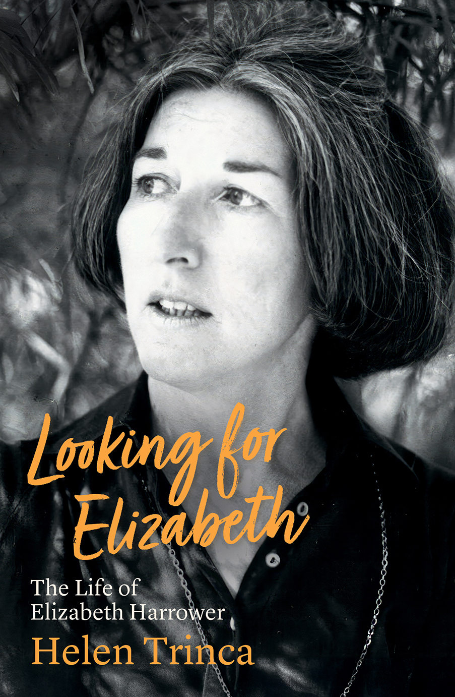 Looking for Elizabeth: The life of Elizabeth Harrower